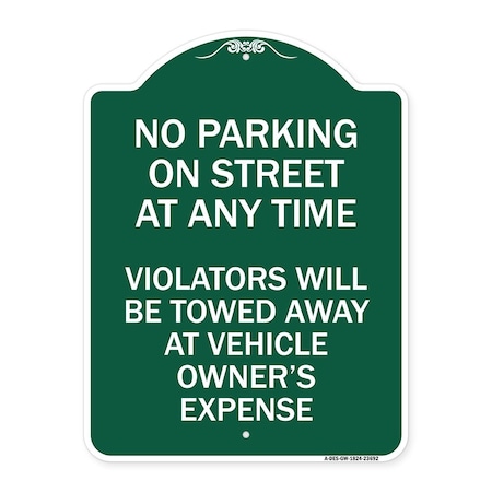 Signmission No Parking on Street at Anytime Violators Will Be Towed at Owner Expense, A-DES-GW-1824-23692 A-DES-GW-1824-23692